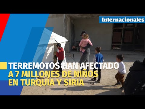 UNICEF: Terremotos han afectado a 7 millones de niños en Turquía y Siria