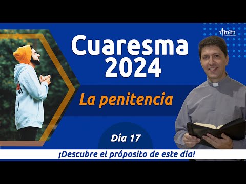 Dia 17 l Cuaresma 2024 | Padre Carlos Yepes | La penitencia