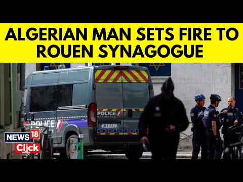France News | French Police Kill Man Suspected Of Setting Fire To Synagogue In Rouen | News18 | G18V