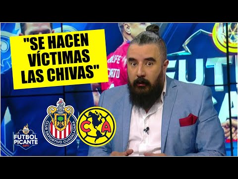 ÁLVARO acusa a CHIVAS de hacerse las VÍCTIMAS previo al clásico vs AMÉRICA | Futbol Picante