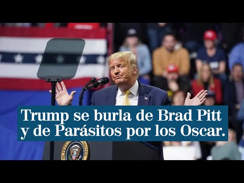 Trump se burla de Brad Pitt y del triunfo de Parásitos en los Oscar