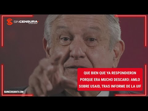 #LoMejorDeSinCensura Qué bien que ya respondieron porque era mucho descaro  #AMLO sobre #USAID...