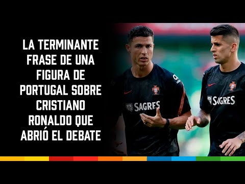 La terminante frase de una figura de Portugal sobre Cristiano Ronaldo que abrió el debate