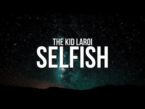 The Kid LAROI - SELFISH (Lyrics)