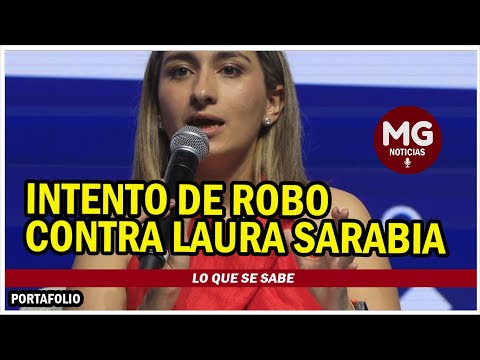 LO QUE SE SABE SOBRE EL INTENTO DE ROBO CONTRA LAURA SARABIA, DIRECTORA DEL DAPRE