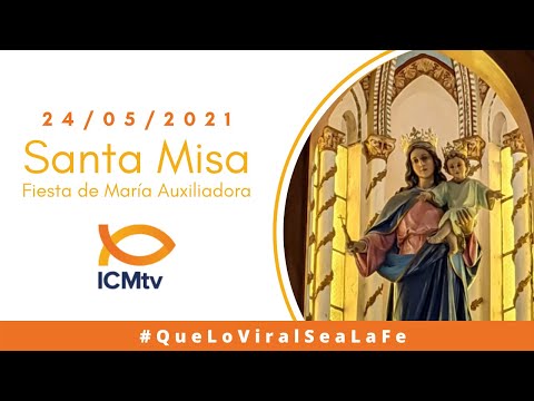 Santa Misa - Fiesta de  María Auxiliadora | Lunes 24 de Mayo 2024