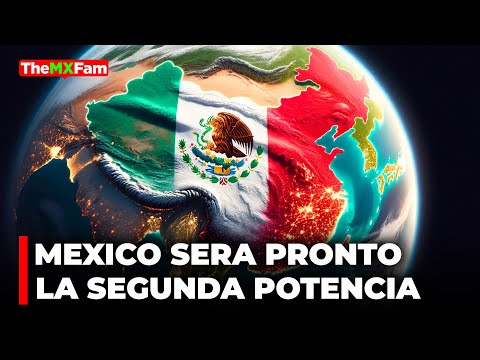 México Será Pronto la SEGUNDA POTENCIA MUNDIAL y en esto YA REBASAMOS A CHINA | TheMXFam