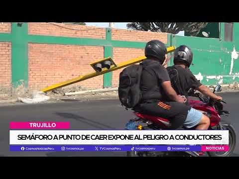 Trujillo: Semáforo a punto de caer expone al peligro a conductores