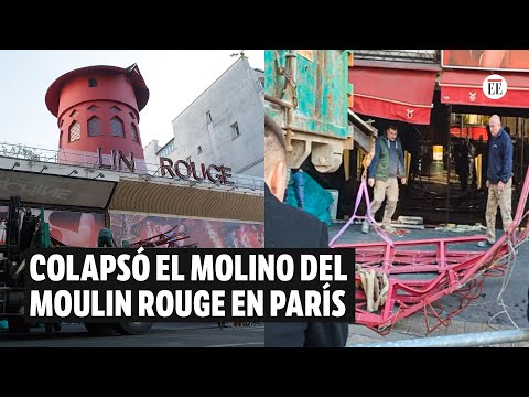 París: se desploman las aspas del cabaré Moulin Rouge | El Espectador
