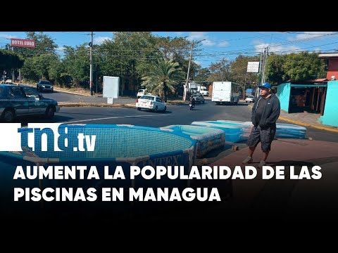 Incrementa oferta y demanda de piscinas en rotondas y avenidas de Managua