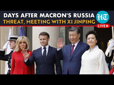 LIVE | Chinese President Xi Visits France, Meets President Macron Amid EU Trade Row, Ukraine War