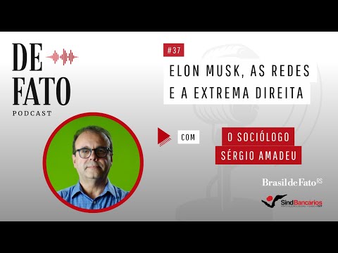 Podcast De Fato #37 Elon Musk, as redes e a extrema direita | Sérgio Amadeu