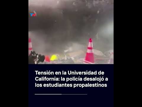 Tensión en la Universidad de California: la policía desalojó a los estudiantes propalestinos