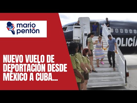 #U?ltimaHora: Nuevo vuelo de deportacio?n desde Me?xico a Cuba