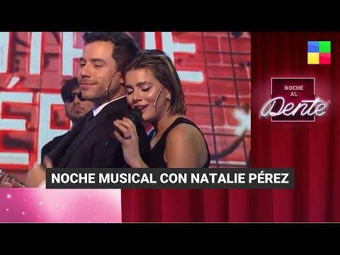 Noche musical con NATALIE PÉREZ - #NocheAlDente | Programa completo (06/09/2023)