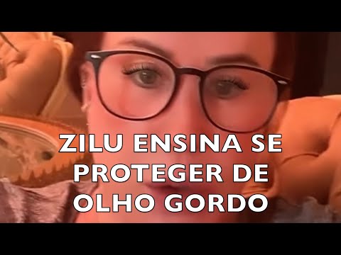 ZILU ENSINA SE PROTEGER DE OLHO GORDO
