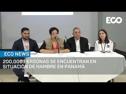 200 mil personas se encuentran en situación de hambre en Panamá | #EcoNews