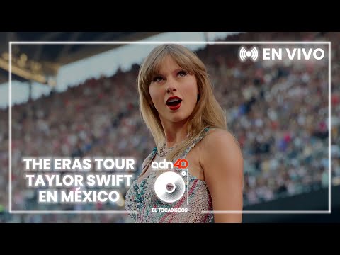 Listos para The Eras Tour de Taylor Swift | El Tocadiscos #adn40Radio