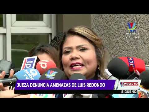 Jueza denuncia amenazas de Luis Redondo