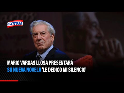 Mario Vargas Llosa presentará su nueva novela 'Le dedico mi silencio'