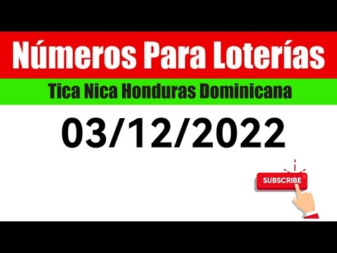 Numeros Para Las Loterias 03/12/2022 BINGOS Nica Tica Honduras Y Dominicana