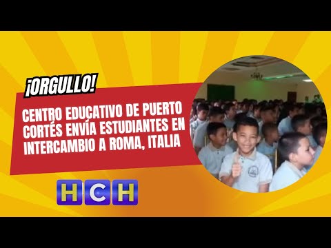 ¡Orgullo! Centro Educativo de Puerto Cortés envía estudiantes en intercambio a Roma, Italia