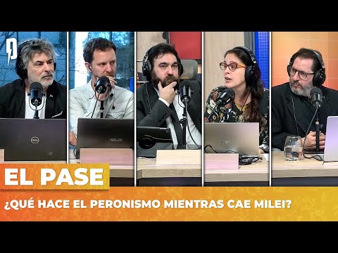 ¿Qué hace el PERONISMO mientras CAE MILEI? | El Pase