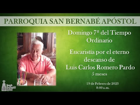 Eucaristía por el eterno descanso de Luis Carlos Romero Pardo 5 meses - 19/02/23