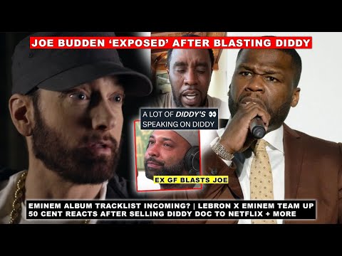50 Cent React After Selling Diddy Doc, Eminem Album Tracklist? Joe Budden Goes OFF on Diddy: EXPOSED