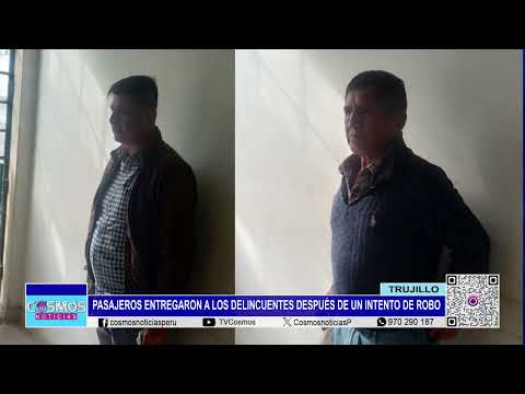 Trujillo: pasajeros entregaron a los delincuentes después de un intento de robo