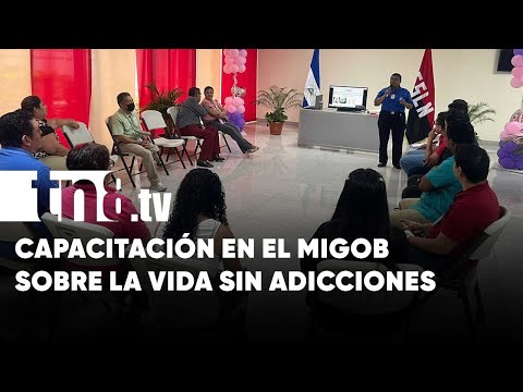 MIGOB desarrolla capacitación con temática de «Vivir en Armonía sin Adicciones» - Nicaragua