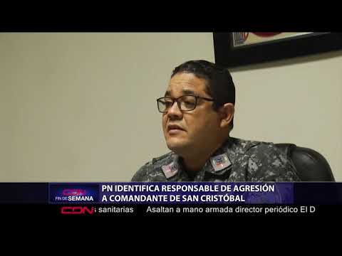 PN identifica responsable de agresión a comandante de San Cristóbal