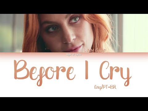 Lady Gaga - Before I Cry - Color Coded Lyrics/ Legendado PT-BR