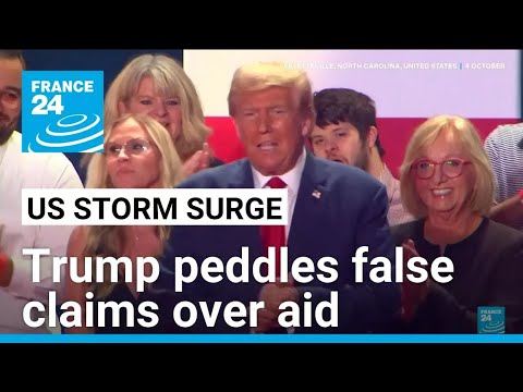 Trump peddles false claims surrounding US storm surge • FRANCE 24 English