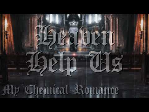 My Chemical Romance - Heaven Help Us (cathedral acapella)
