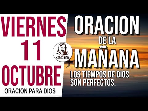 ?Oración de la Mañana de hoy Viernes 11 de Octubre 2024