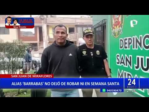 San Juan de Miraflores: capturan a alias Barrabás por robar en plena Semana Santa