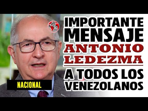 IMPORTANTE MENSAJE ANTONIO LEDEZMA A TODOS LOS VENEZOLANOS Feb 12