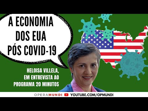 Heloisa Villela: A economia dos EUA pós covid-19 - Cortes 20 Minutos