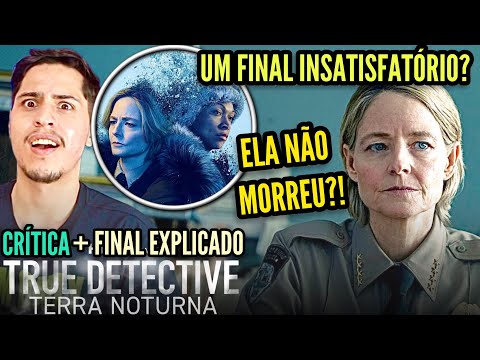 True Detective: Terra Noturna COMEÇA BEM, MAS TEM UM FINAL INDIGESTO! Sem Spoilers + FINAL EXPLICADO