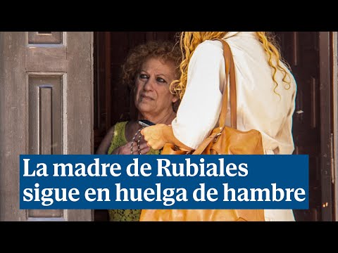 La madre de Rubiales, en su segundo día de huelga de hambre: No me importa morir por la justicia