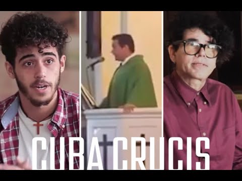 CUBA CRUCIS: un documental sobre VIOLACIONES A LA LIBERTAD RELIGIOSA en la Isla