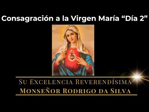 2) Día 2 “33 días de Consagración a la Virgen María” 29 Abr 2024