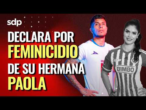 El futbolista CARLOS SALCEDO  declara como TESTIGO por FEMINICIDIO de su hermana ?, PAOLA SALCEDO