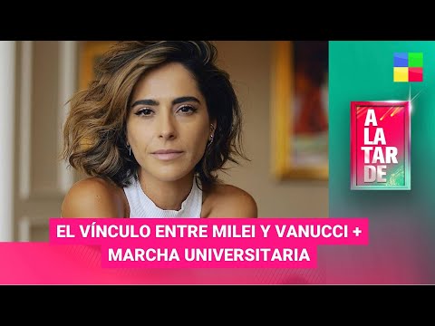 Javier Milei y Victoria Vanucci + Marcha universitaria - #ALaTarde | Programa completo (23/4/24)