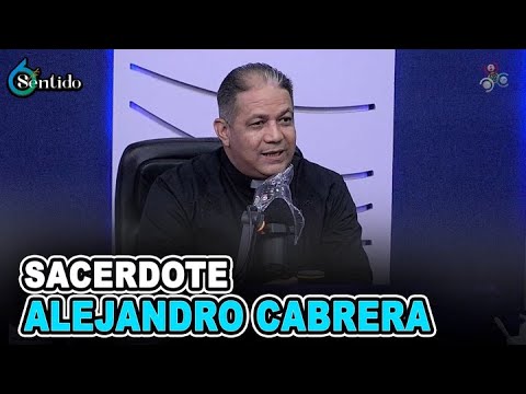 Sacerdote Alejandro Cabrera Parroquia San Ignacio de Loyola. | 6to Sentido