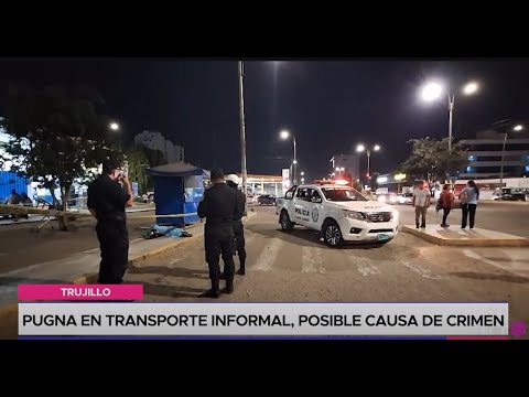 Trujillo: pugna en transporte informal, posible causa de crimen
