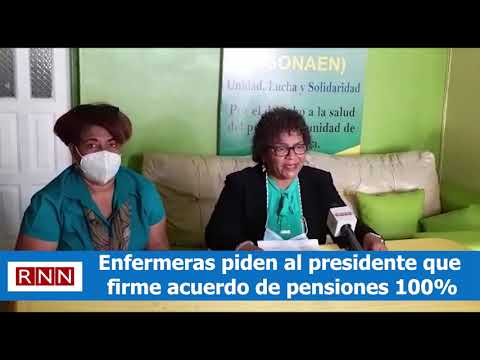 Enfermeras piden al presidente que firme acuerdo de pensiones 100%