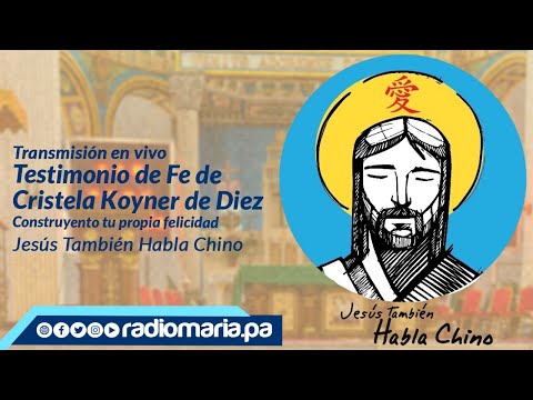 Testimonio de Fe de Cristela Koyner de Diez | Jesús También Habla Chino