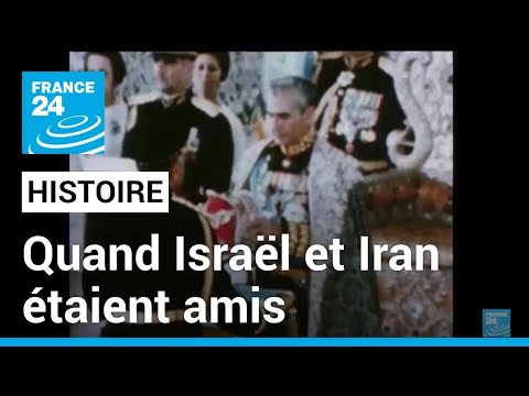 Histoire : les relations entre Israël et l'Iran n'ont pas toujours été hostiles • FRANCE 24